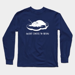 Insert coffee to begin (navy) Long Sleeve T-Shirt